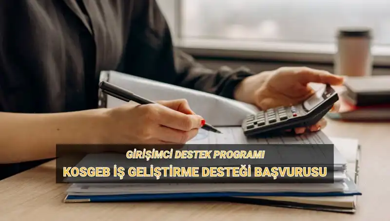 KOSGEB İş Geliştirme Desteği Başvuruları Başladı! İşte Tüm Detaylar