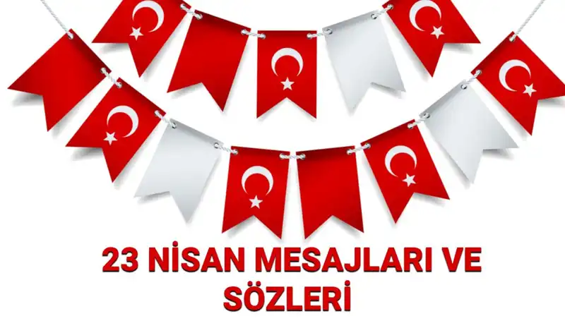 23 Nisan'da Paylaşmak İçin En Güzel Resimli Mesajlar ve Sözler