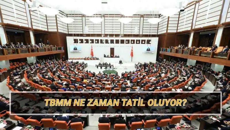 2025 TBMM Tatil Tarihleri: Milletvekilleri Ne Zaman Dinlenecek?