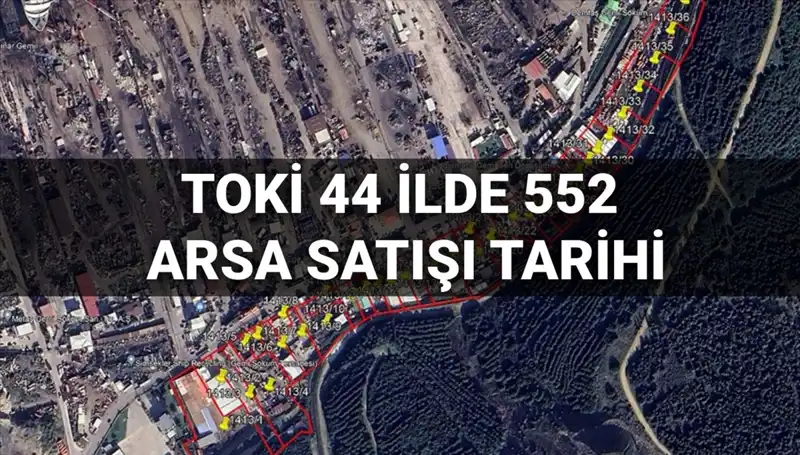 Türkiye'nin Dört Bir Yanında TOKİ ile 552 Arsa Satışı Başlıyor!