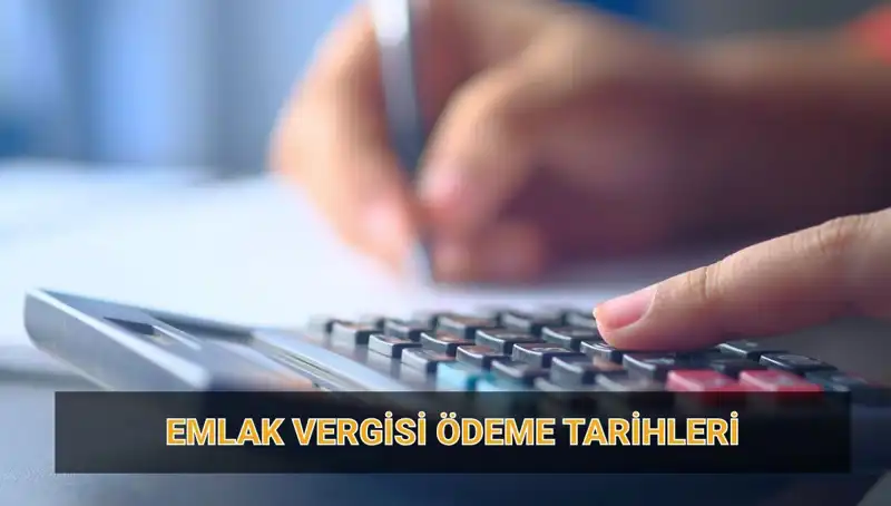 Emlak Vergisi 2025: Ödeme Tarihleri ve Tutarları Hakkında Her Şey