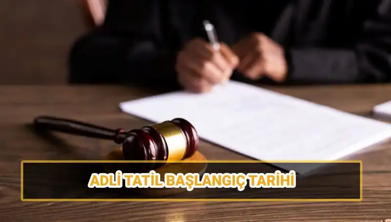 Adli Tatil Nedir? 2025 Yılı Tarihleri ve Etkileri Hakkında Her Şey
